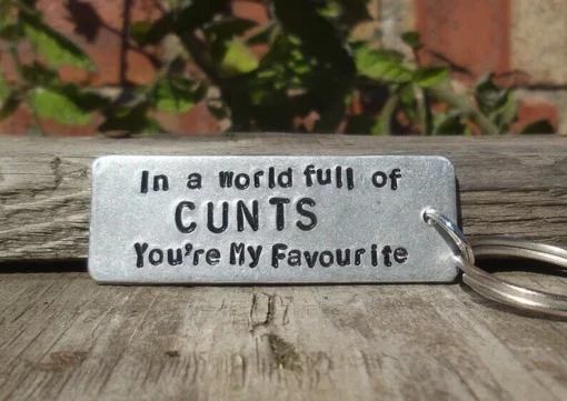 In A World Full of CUNTS You're My FAVOURITE Funny Gifts